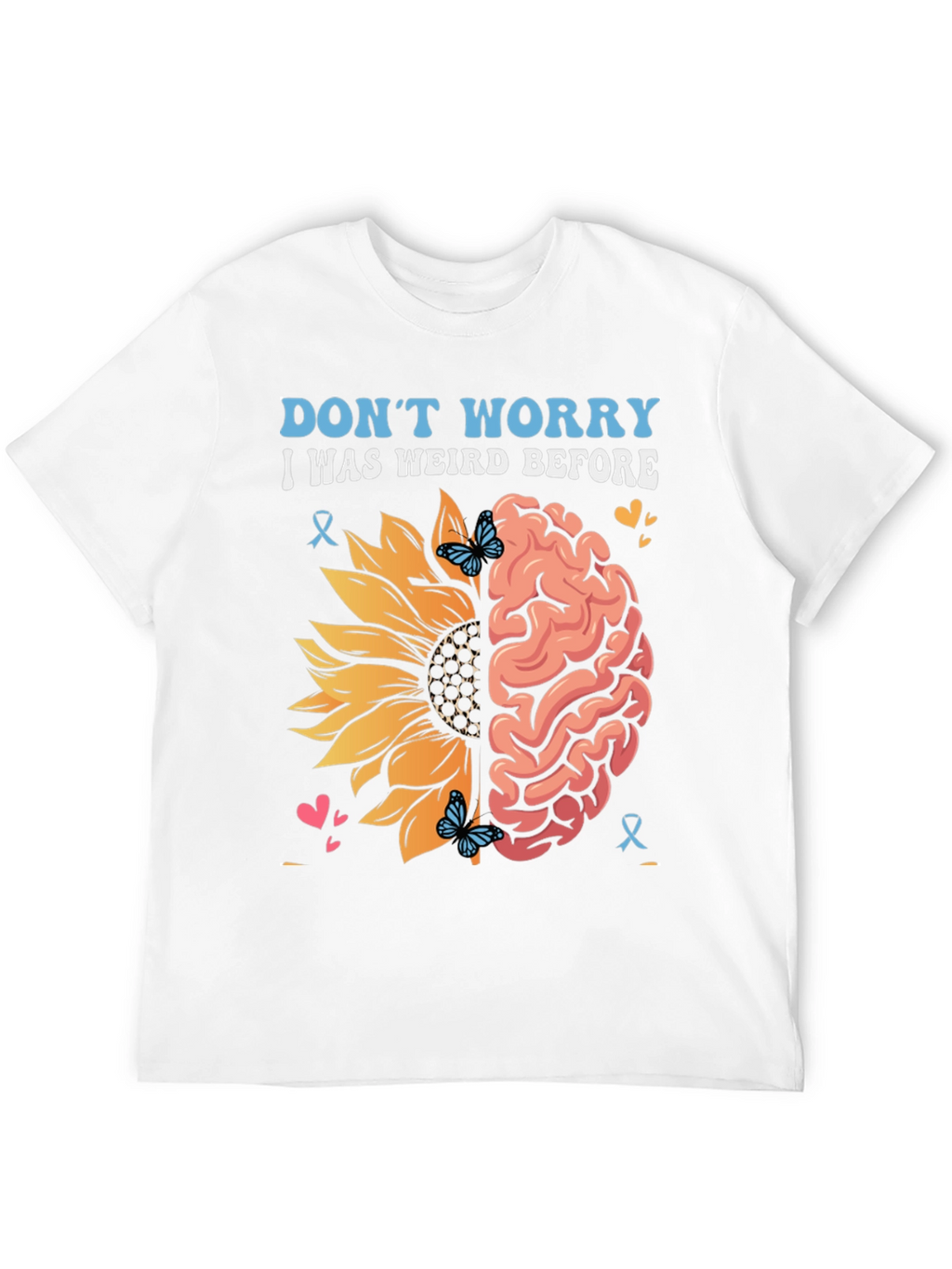 Weird Before T-Shirt Sunflower Brain Design