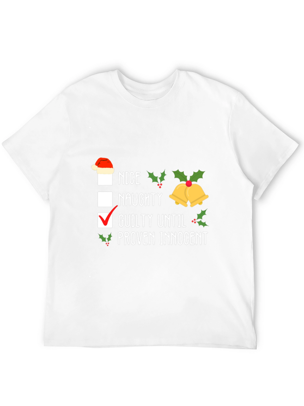 Guilty Until Proven Innocent Christmas T-Shirt
