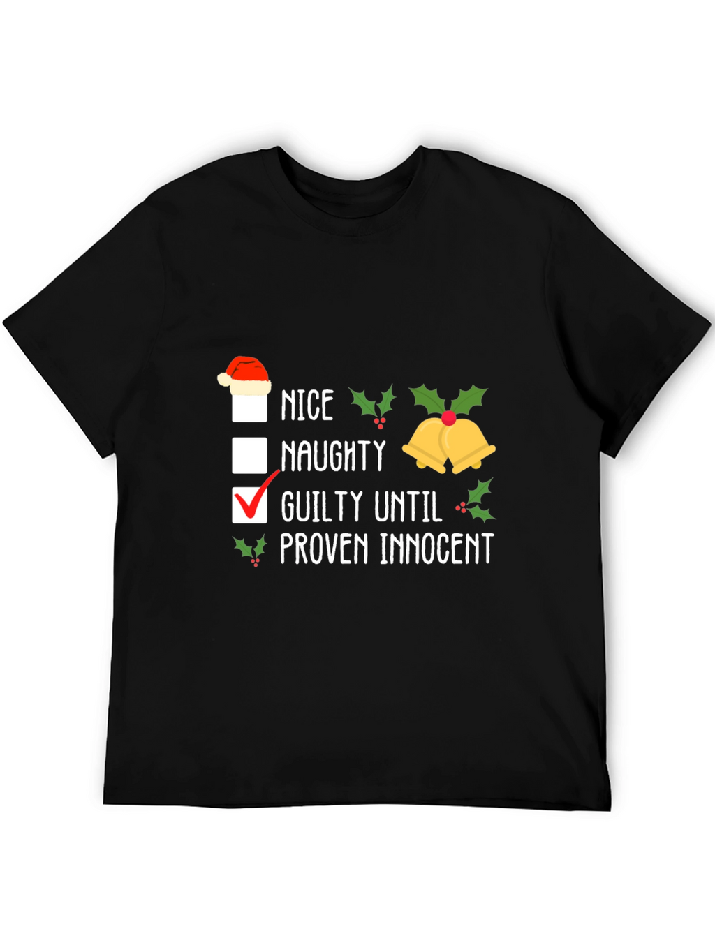 Guilty Until Proven Innocent Christmas T-Shirt