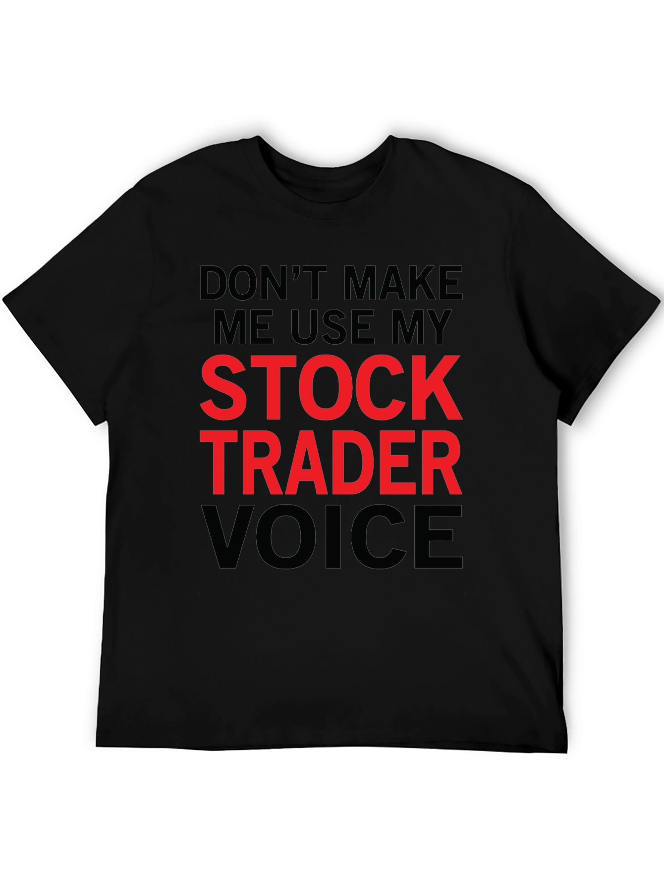 Stock Trader Voice T-Shirt - Funny Trading Tee
