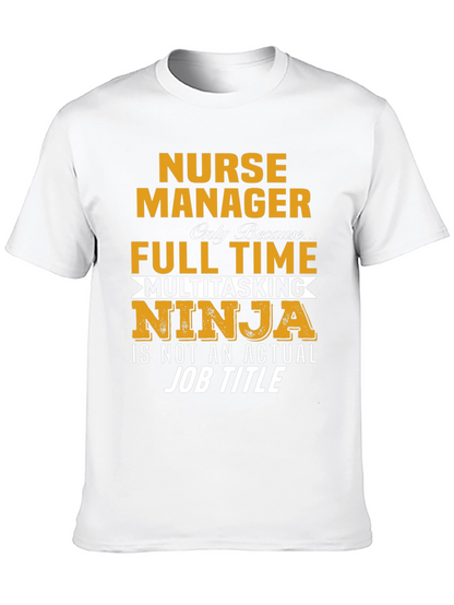 Nurse Manager T-Shirt - Full Time Ninja Graphic Tee