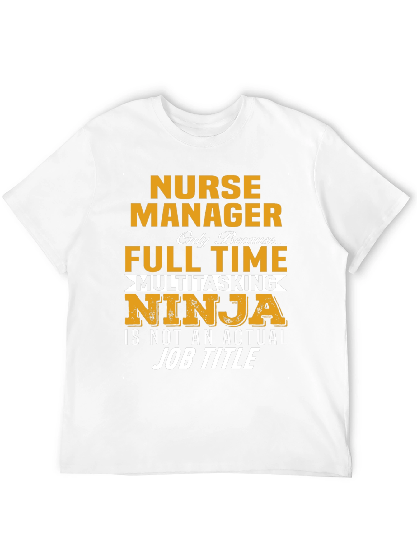 Nurse Manager T-Shirt - Full Time Ninja Graphic Tee
