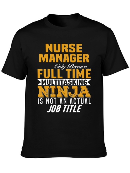 Nurse Manager T-Shirt - Full Time Ninja Graphic Tee