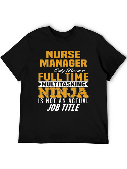 Nurse Manager T-Shirt - Full Time Ninja Graphic Tee