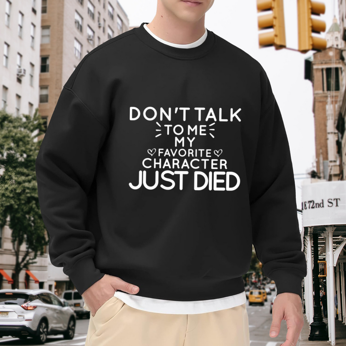 Don't Talk To Me My Favorite Character Just Died Sweatshirt | Fandom Humor Graphic Crewneck, Book TV Fan Pullover Top, Gift for Readers Binge Watchers