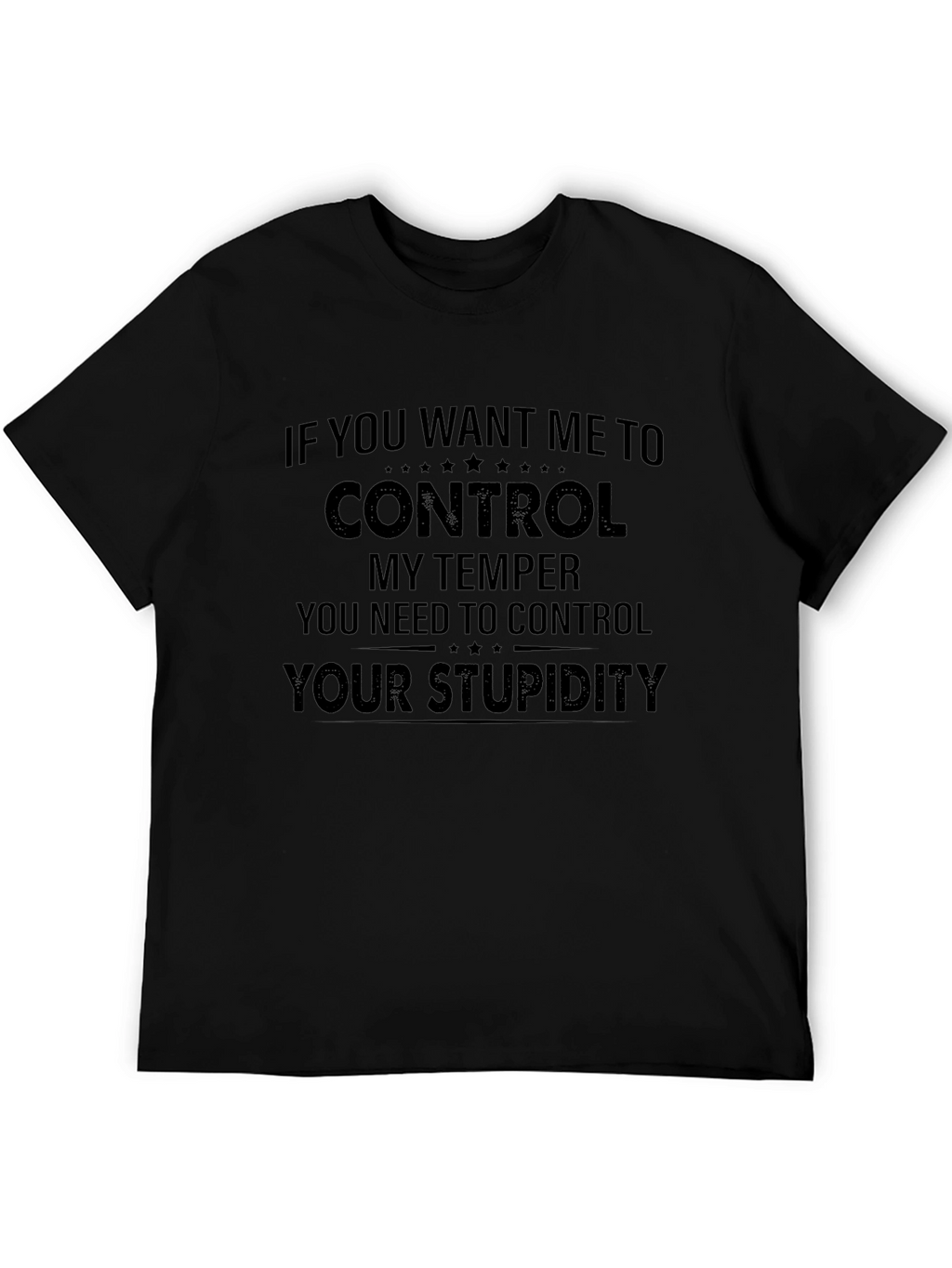 Control Your Stupidity Graphic Tee