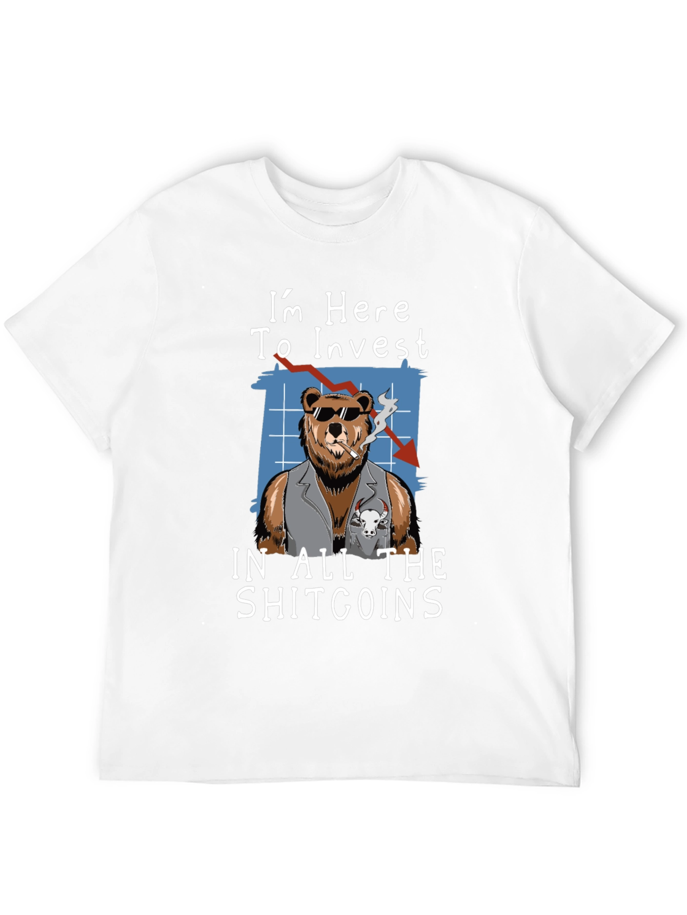 Im Here to Invest in All The Shitcoins T-Shirt