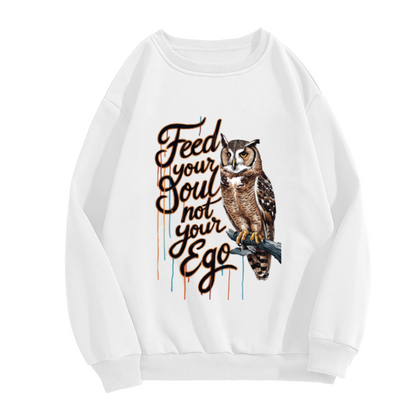 Feed Your Soul Not Your Ego Sweatshirt | Owl Graffiti Quote Graphic Crewneck, Motivational Street Art Pullover Top, Spiritual Gift for Women Men