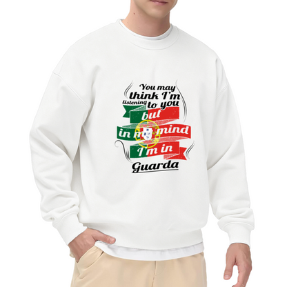 In My Mind I'm In Guarda Portugal Travel Humor Crewneck Sweatshirt | Funny Daydream Vacation Quote Pullover, Guarda Souvenir Gift