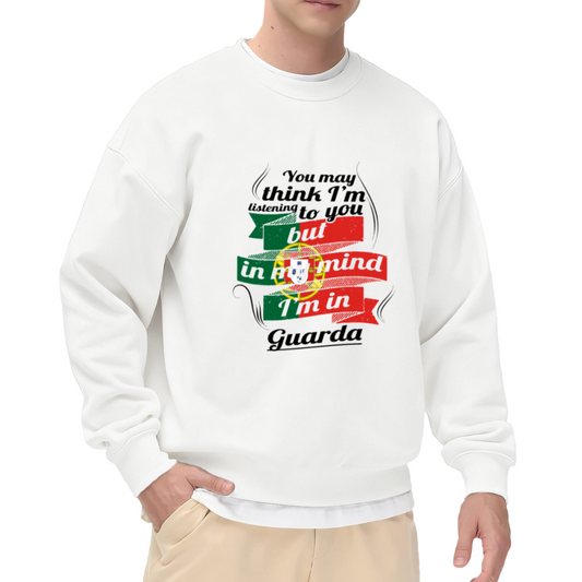 In My Mind I'm In Guarda Portugal Travel Humor Crewneck Sweatshirt | Funny Daydream Vacation Quote Pullover, Guarda Souvenir Gift