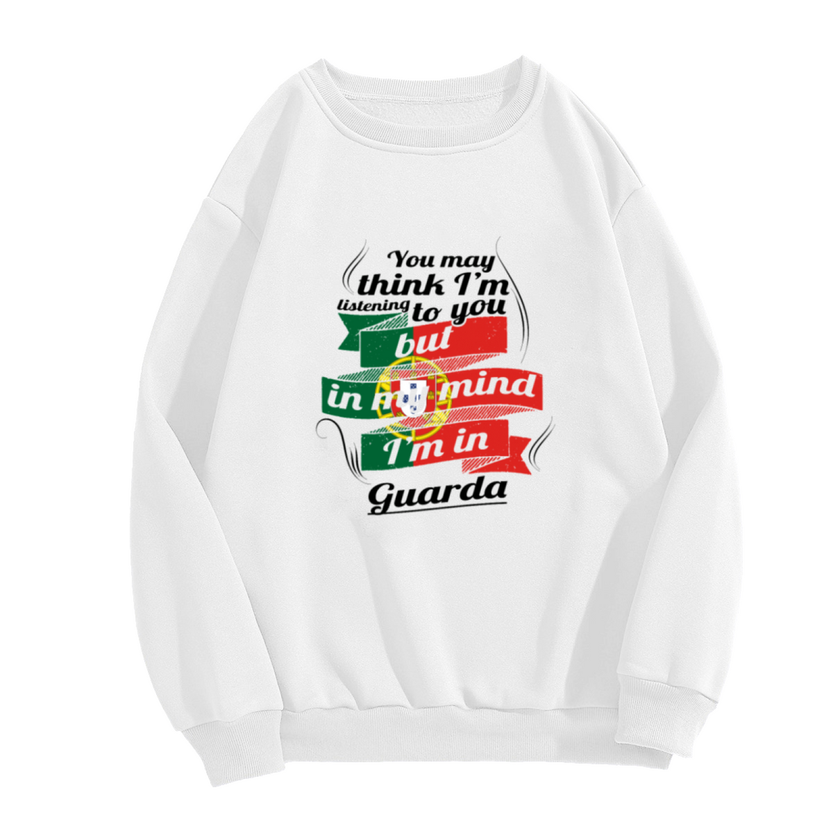 In My Mind I'm In Guarda Portugal Travel Humor Crewneck Sweatshirt | Funny Daydream Vacation Quote Pullover, Guarda Souvenir Gift