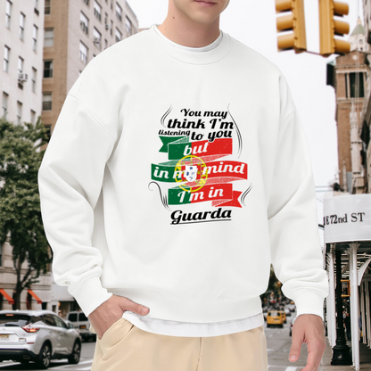 In My Mind I'm In Guarda Portugal Travel Humor Crewneck Sweatshirt | Funny Daydream Vacation Quote Pullover, Guarda Souvenir Gift