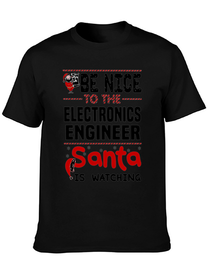 Be Nice to the Electronics Engineer Santa T-Shirt