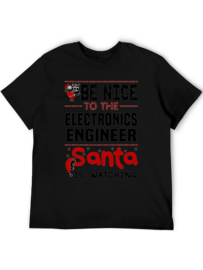 Be Nice to the Electronics Engineer Santa T-Shirt