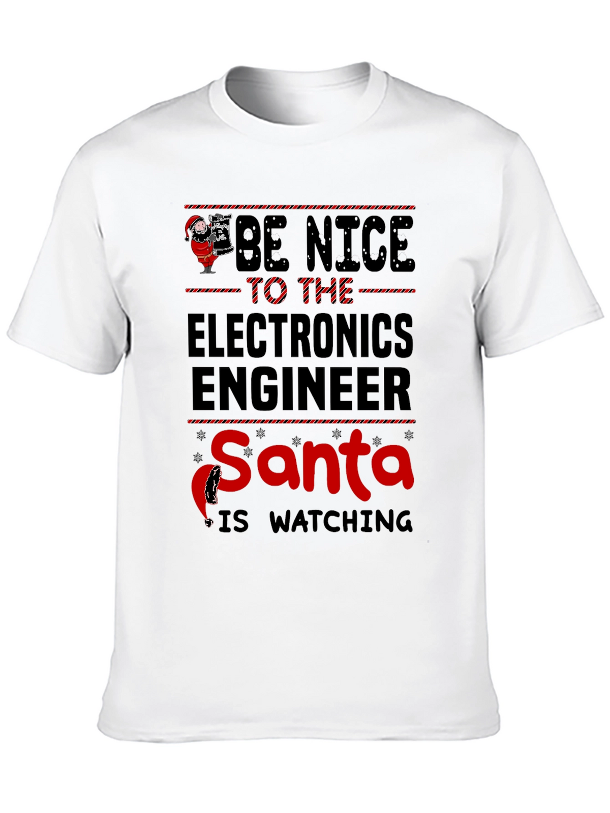 Be Nice to the Electronics Engineer Santa T-Shirt