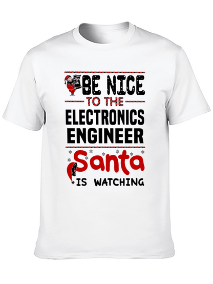 Be Nice to the Electronics Engineer Santa T-Shirt