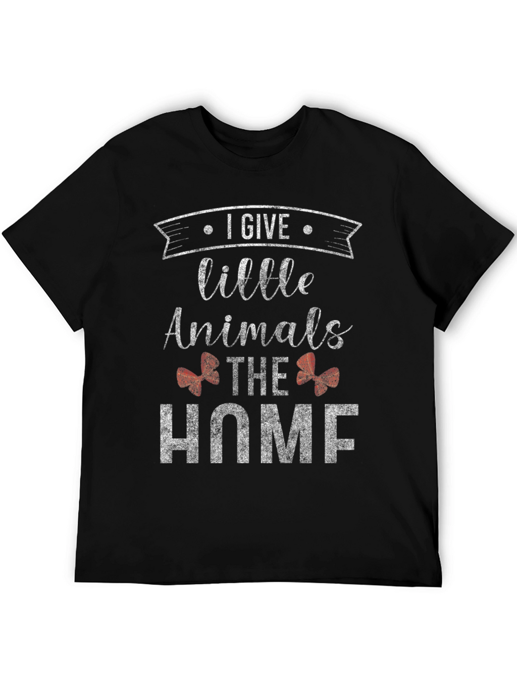 I Give Little Animals The Home T-Shirt
