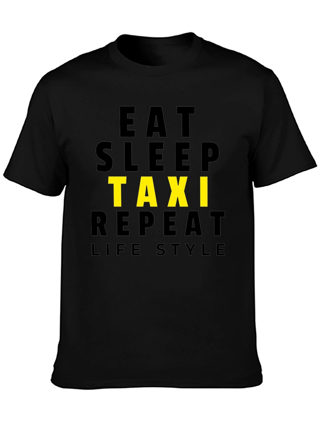 Eat Sleep Taxi Repeat Lifestyle Black T-Shirt