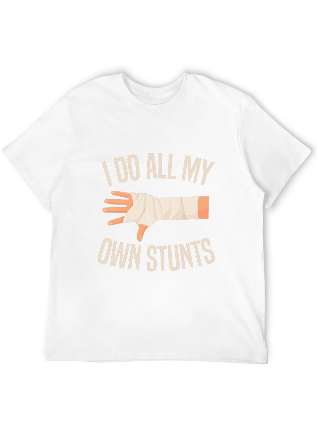 I Do All My Own Stunts T-Shirt