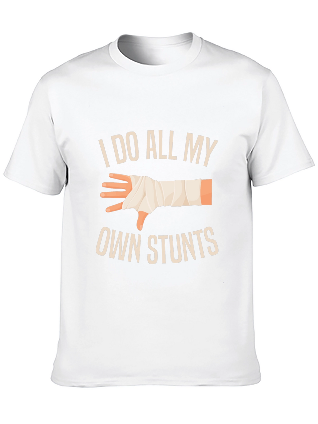 I Do All My Own Stunts T-Shirt