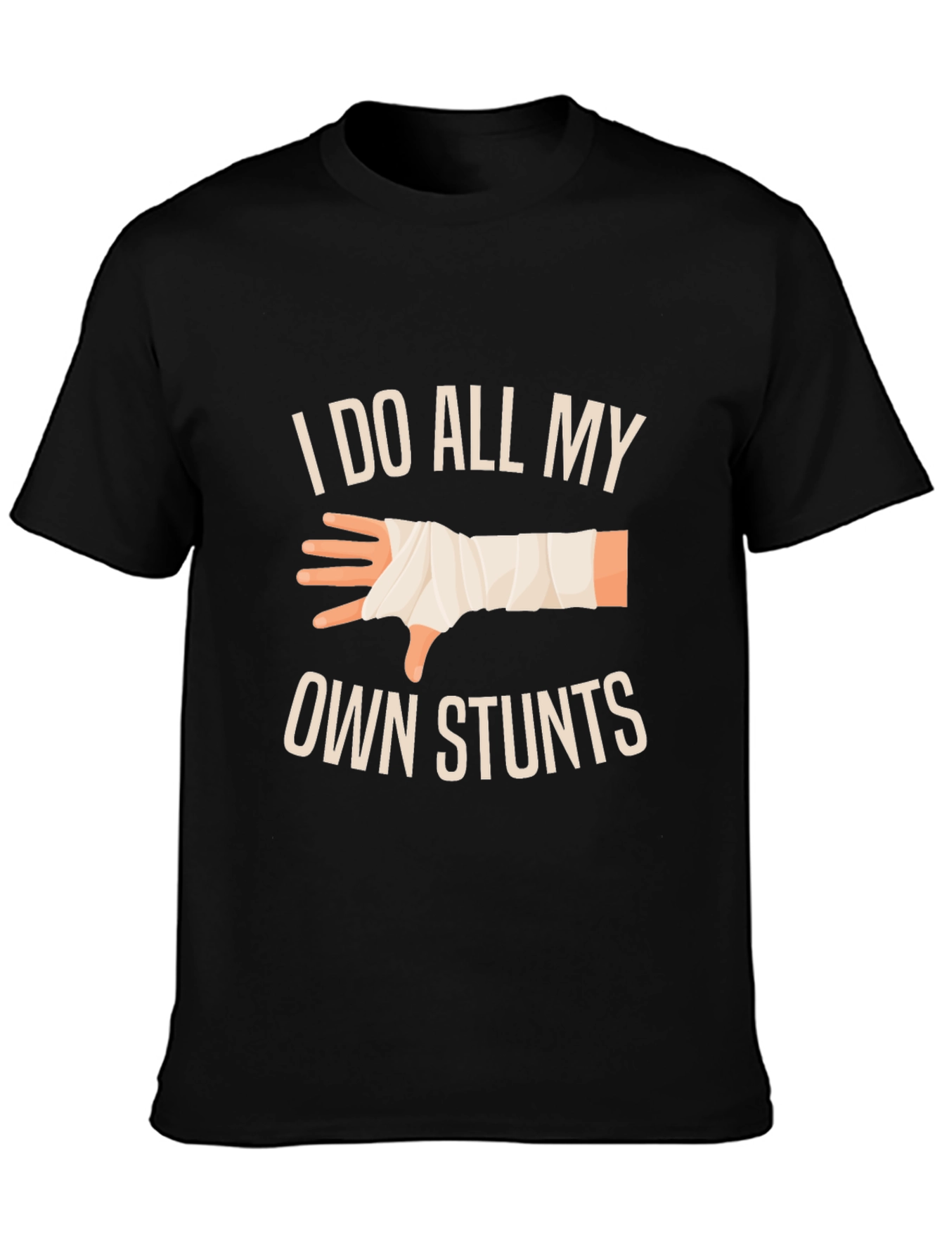 I Do All My Own Stunts T-Shirt