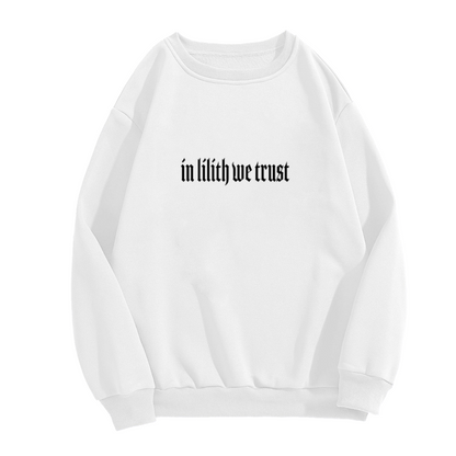 In Lilith We Trust Gothic Crewneck Sweatshirt | Dark Gothic Lettering Streetwear Top, Occult Gift