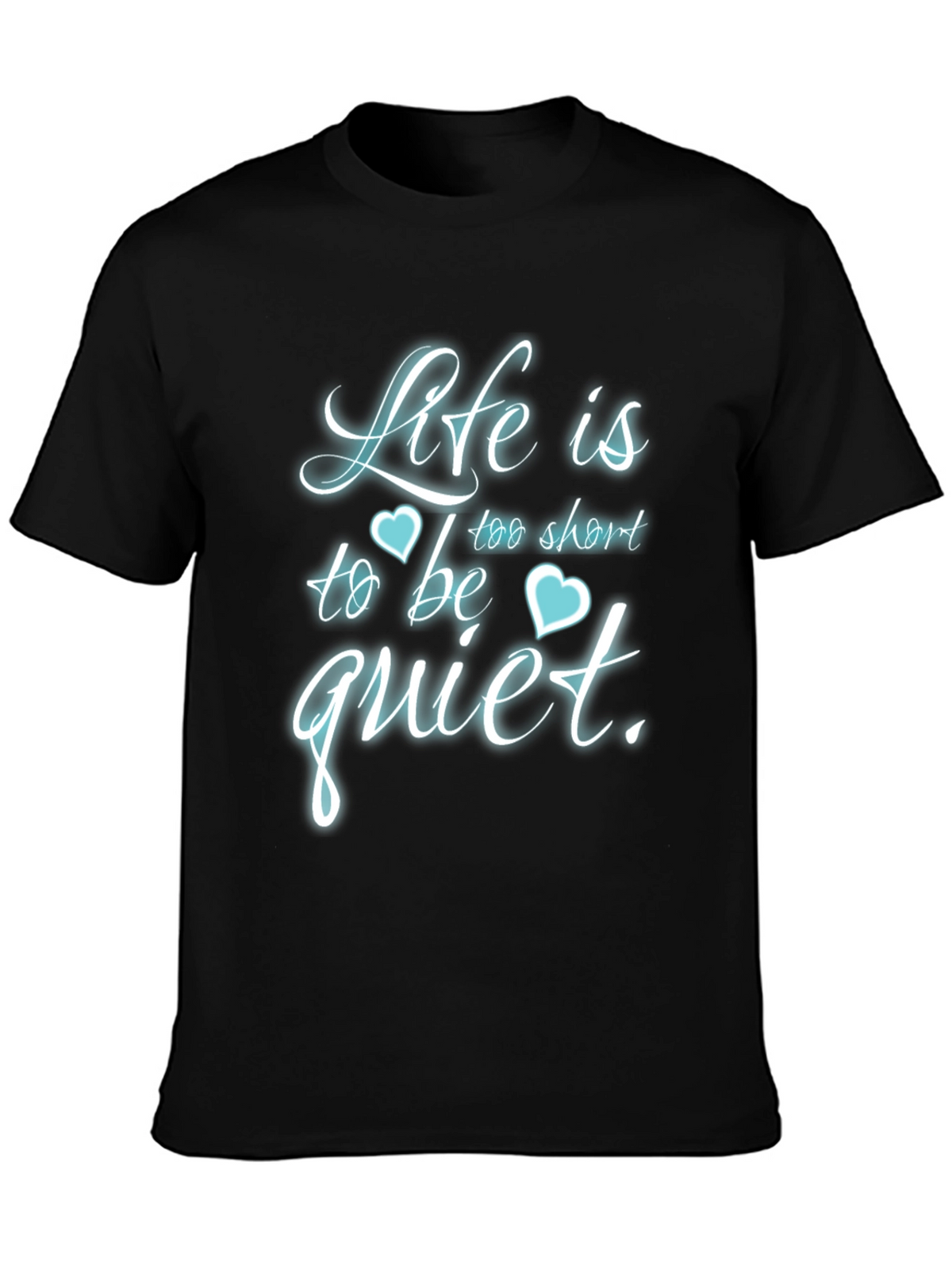 Life is Too Short to Be Quiet T-Shirt