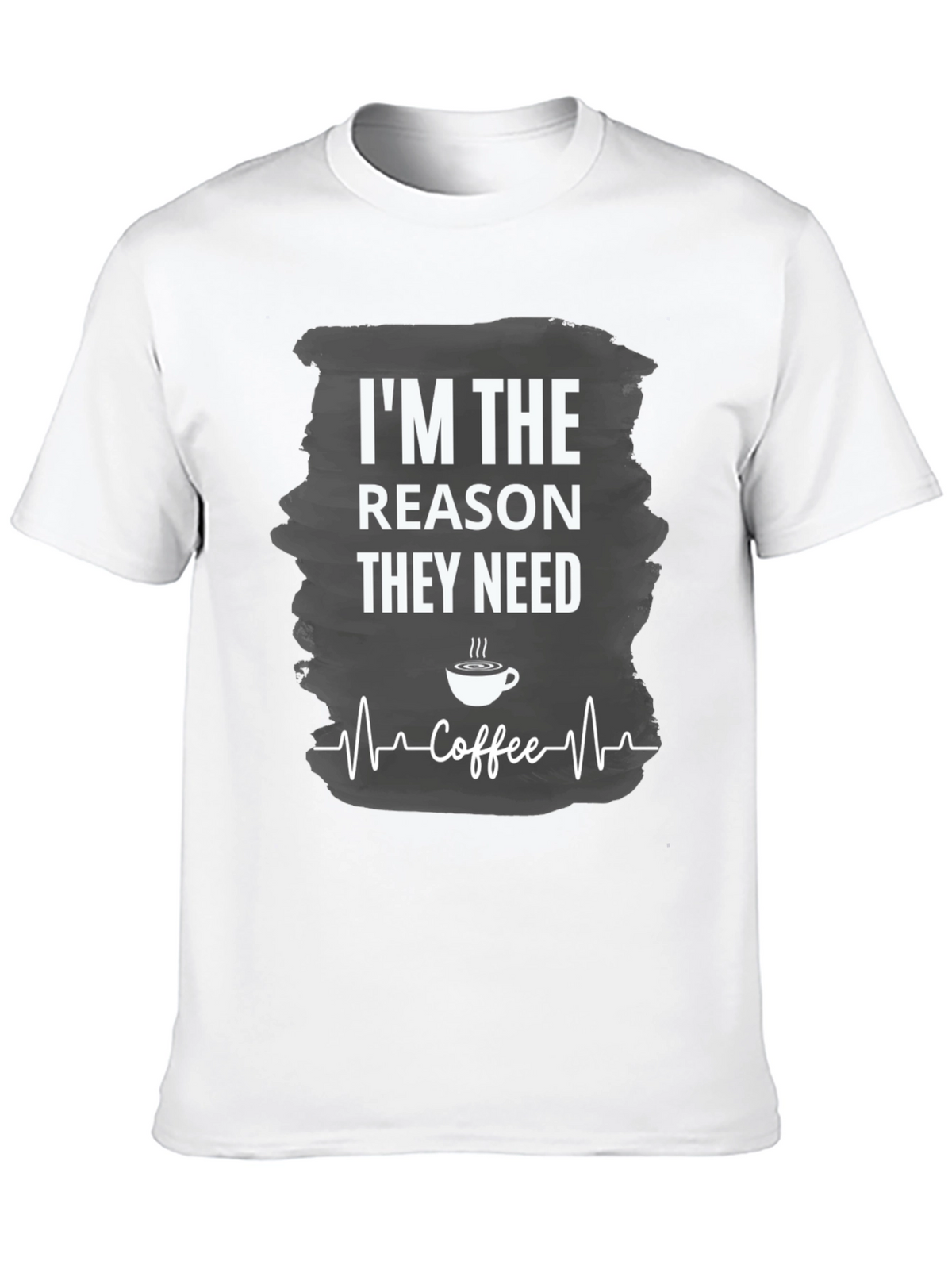 Im The Reason They Need Coffee T-Shirt