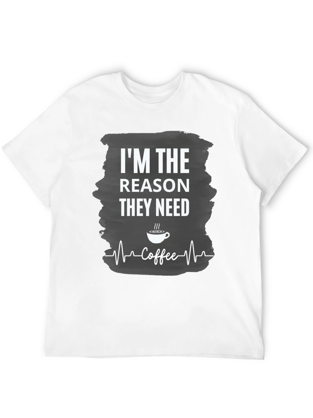 Im The Reason They Need Coffee T-Shirt