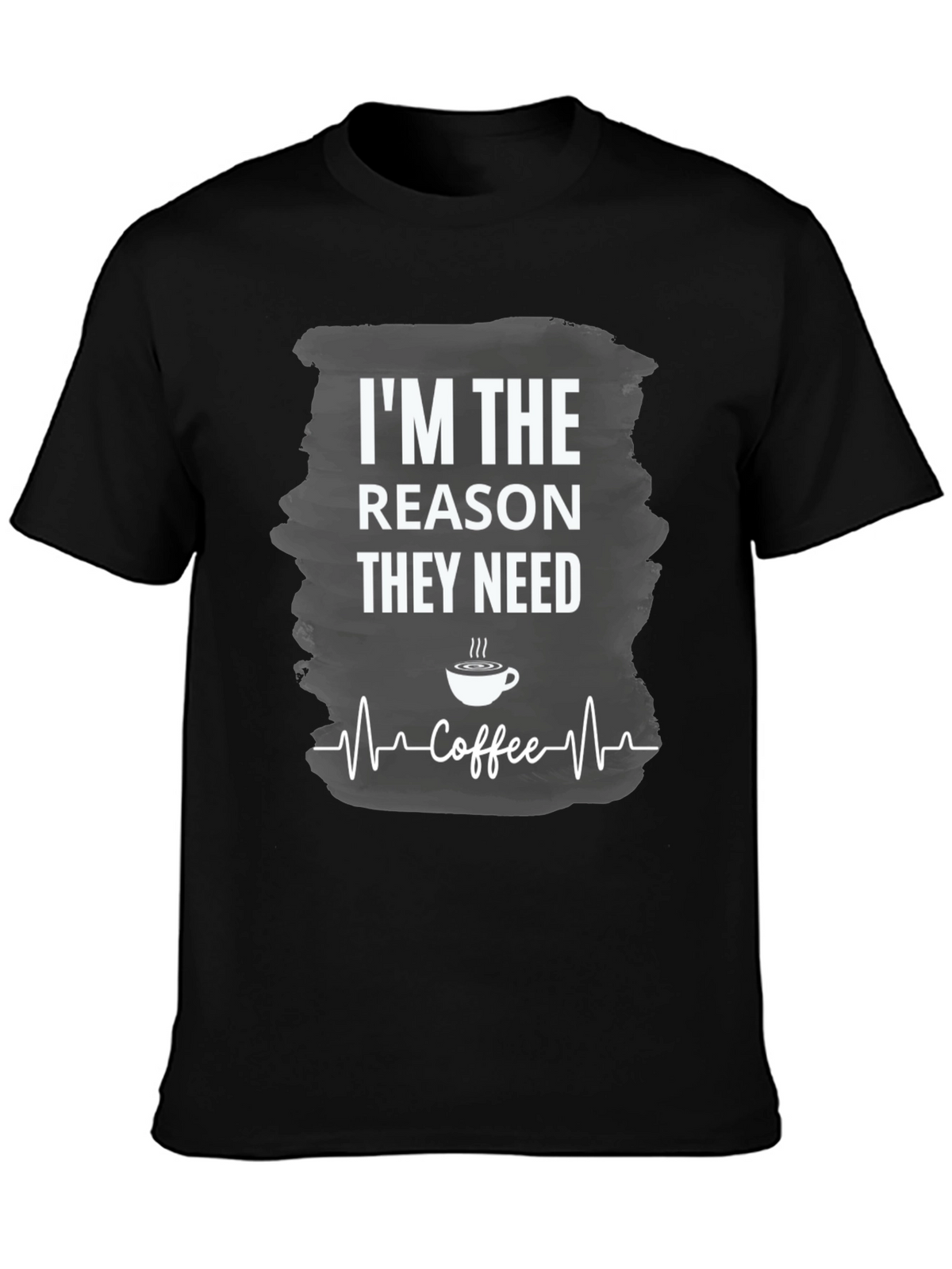 Im The Reason They Need Coffee T-Shirt