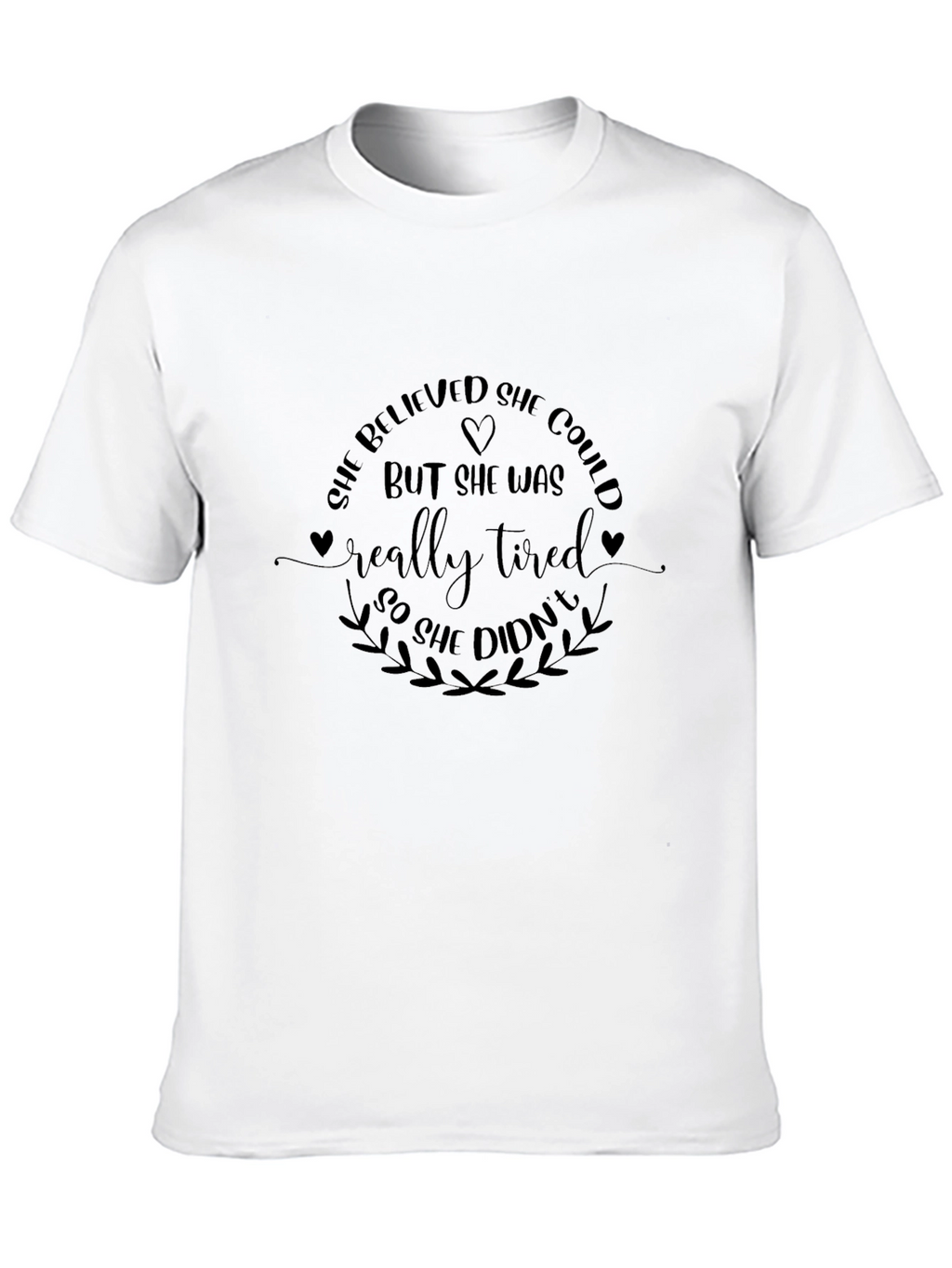 She Believed She Could T-Shirt - Funny Slogan Tee