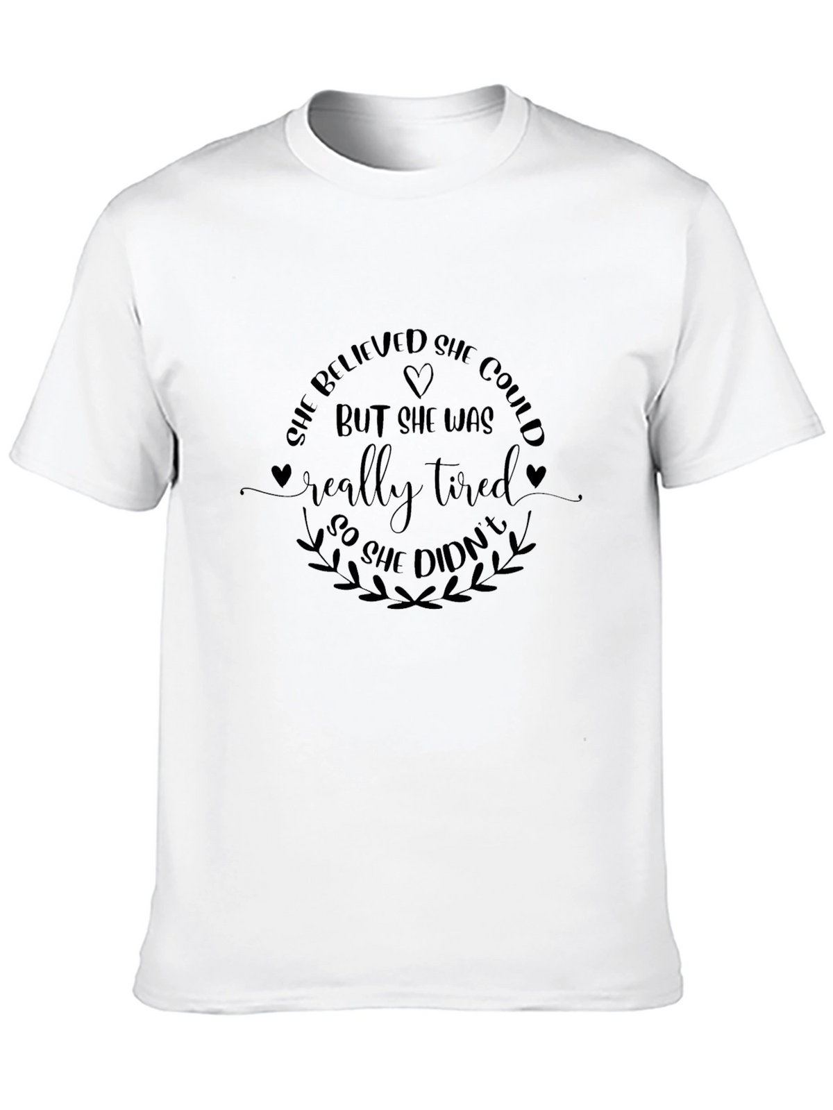 She Believed She Could T-Shirt - Funny Slogan Tee