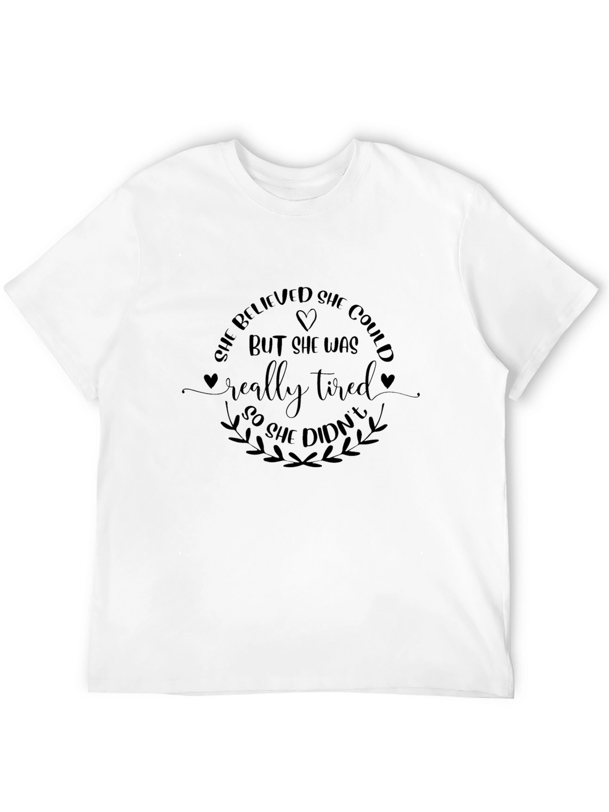 She Believed She Could T-Shirt - Funny Slogan Tee