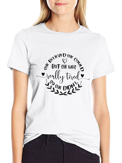 She Believed She Could T-Shirt - Funny Slogan Tee