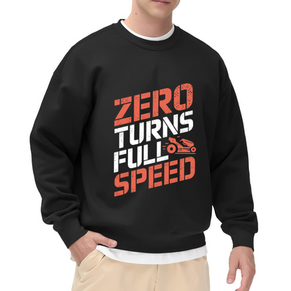 Zero Turns Full Speed Crewneck Sweatshirt - Zero Turn Mower Graphic Pullover, Lawn Care Dad Humor, Landscaper Gift