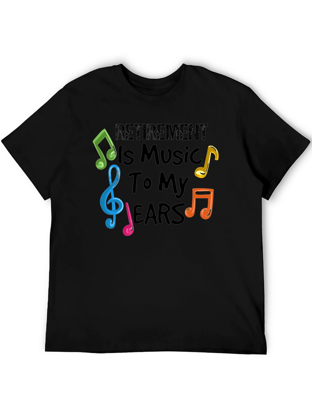 Retirement is Music to My Ears T-Shirt