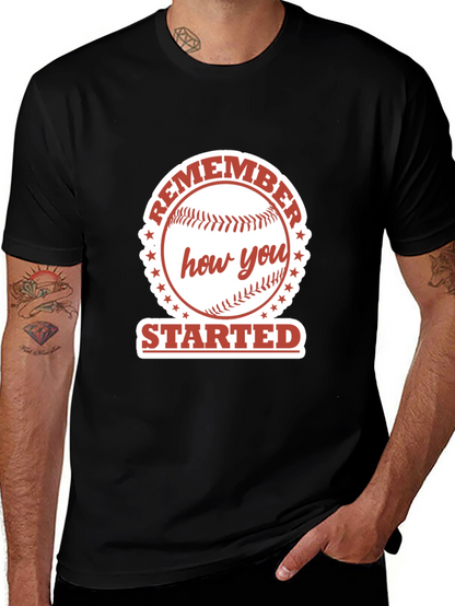 Remember How You Started Baseball Graphic Tee