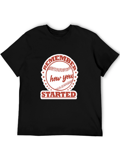 Remember How You Started Baseball Graphic Tee