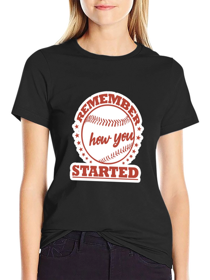 Remember How You Started Baseball Graphic Tee