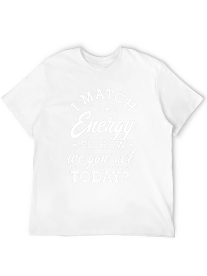 I Match Energy Graphic T-Shirt