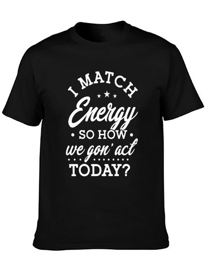 I Match Energy Graphic T-Shirt