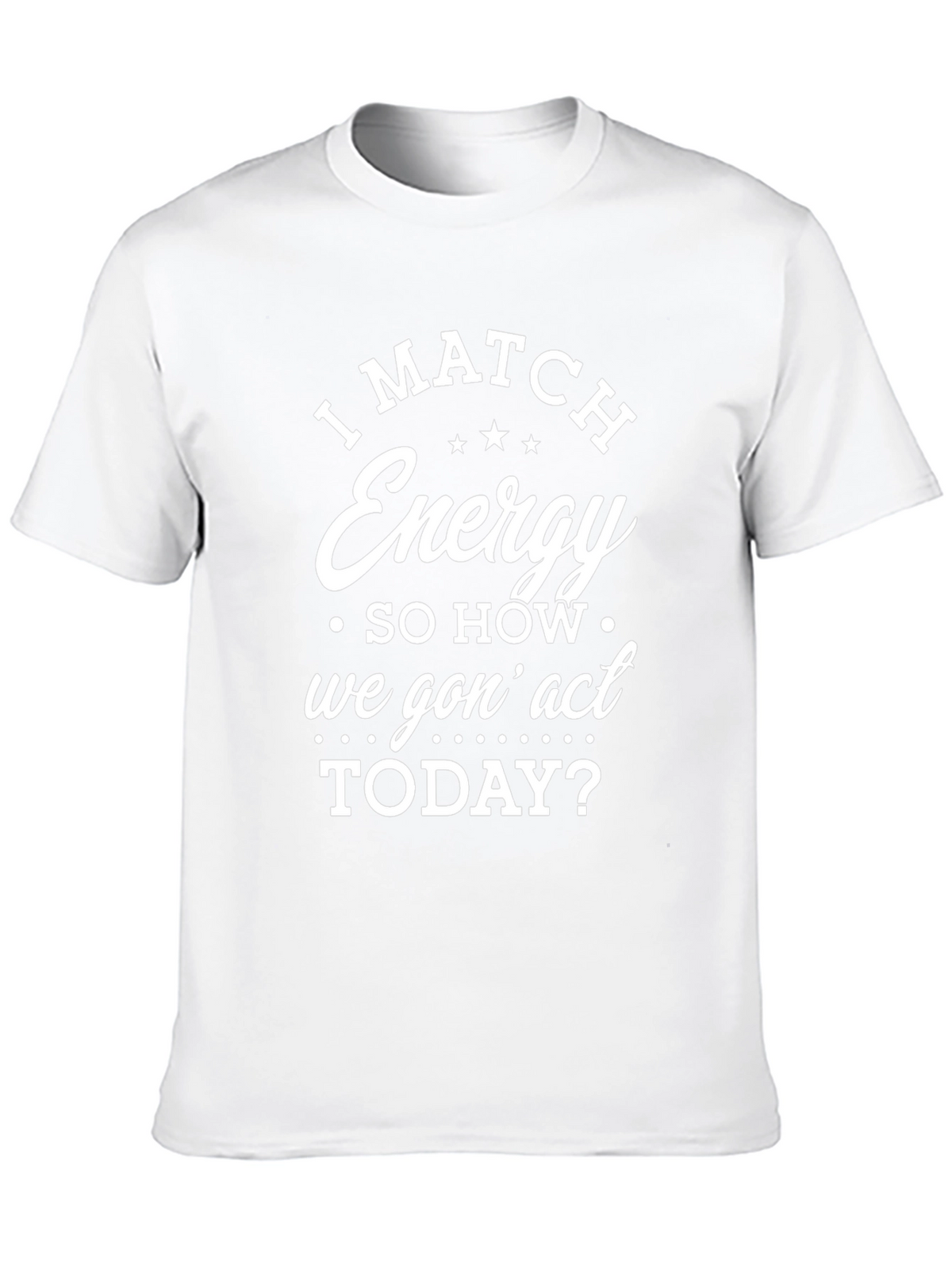 I Match Energy Graphic T-Shirt