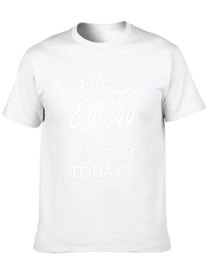 I Match Energy Graphic T-Shirt