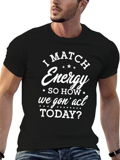 I Match Energy Graphic T-Shirt