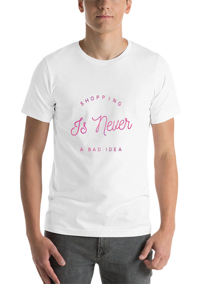 Shopping Is Never a Bad Idea T-Shirt