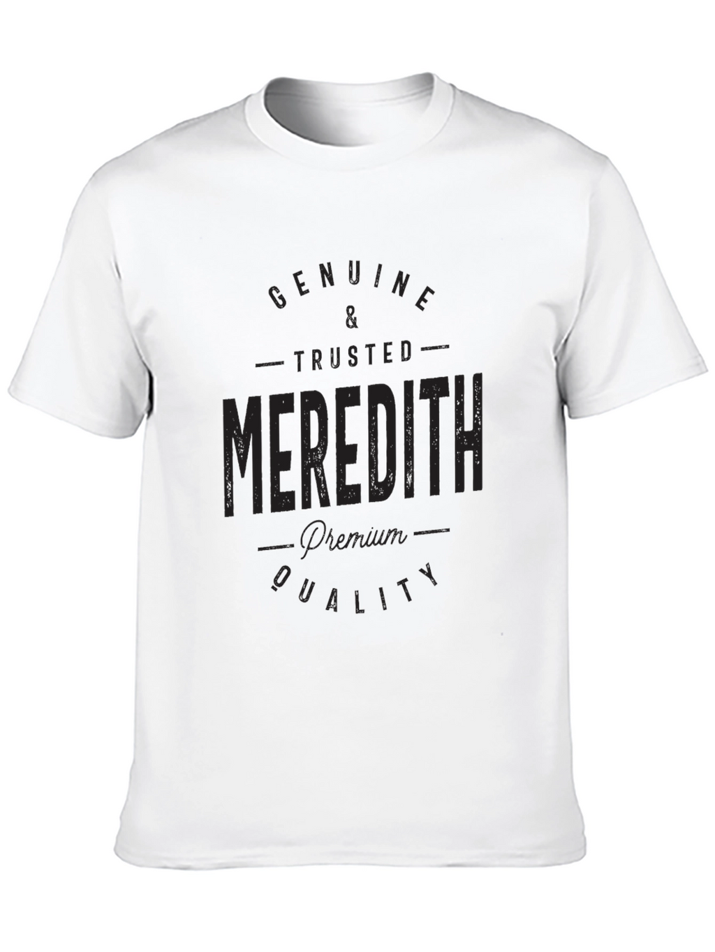 Genuine & Trusted Meredith Premium Quality T-Shirt