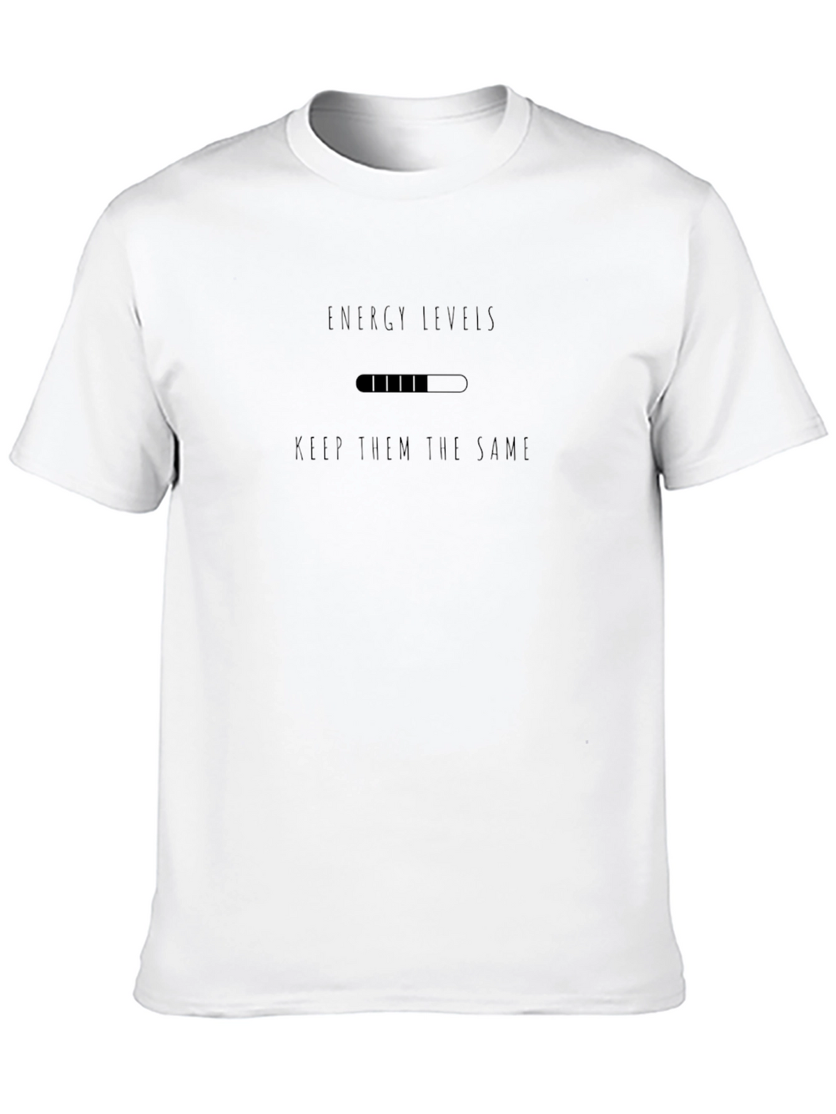 Energy Levels T-Shirt - Keep Them the Same