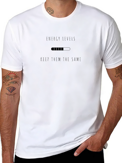 Energy Levels T-Shirt - Keep Them the Same