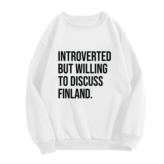 Introverted But Willing To Discuss Finland Funny Introvert Crewneck Sweatshirt | Dry Humor Pullover, Finland Fan Gift
