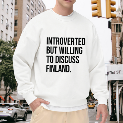 Introverted But Willing To Discuss Finland Funny Introvert Crewneck Sweatshirt | Dry Humor Pullover, Finland Fan Gift